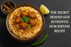 The Secret Behind Our Authentic Dum Biryani Recipe